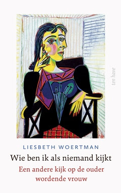 pete-pronk-verhalenatelier-column-liesbeth-woertman-wie-ben-ik-als-niemand-kijkt-boek-cover